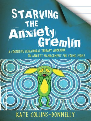 cover image of Starving the Anxiety Gremlin